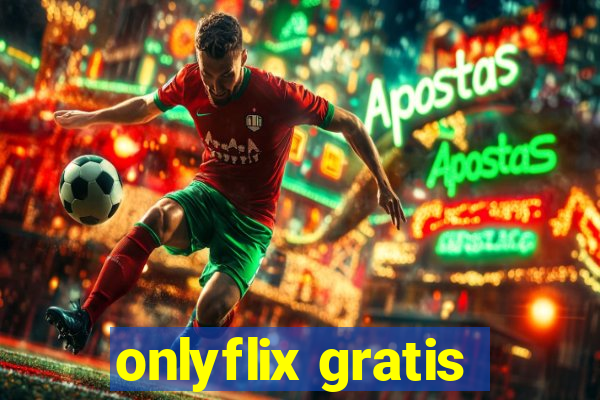 onlyflix gratis